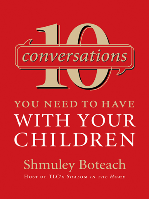 Title details for 10 Conversations You Need to Have with Your Children by Rabbi Shmuley Boteach - Available